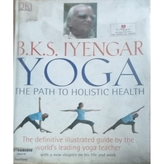 Yoga The Path to Holistic Health By BKS Iyengar (HDD)