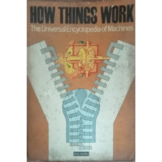 How Things Work The Universal Encyclopedia Of Machines