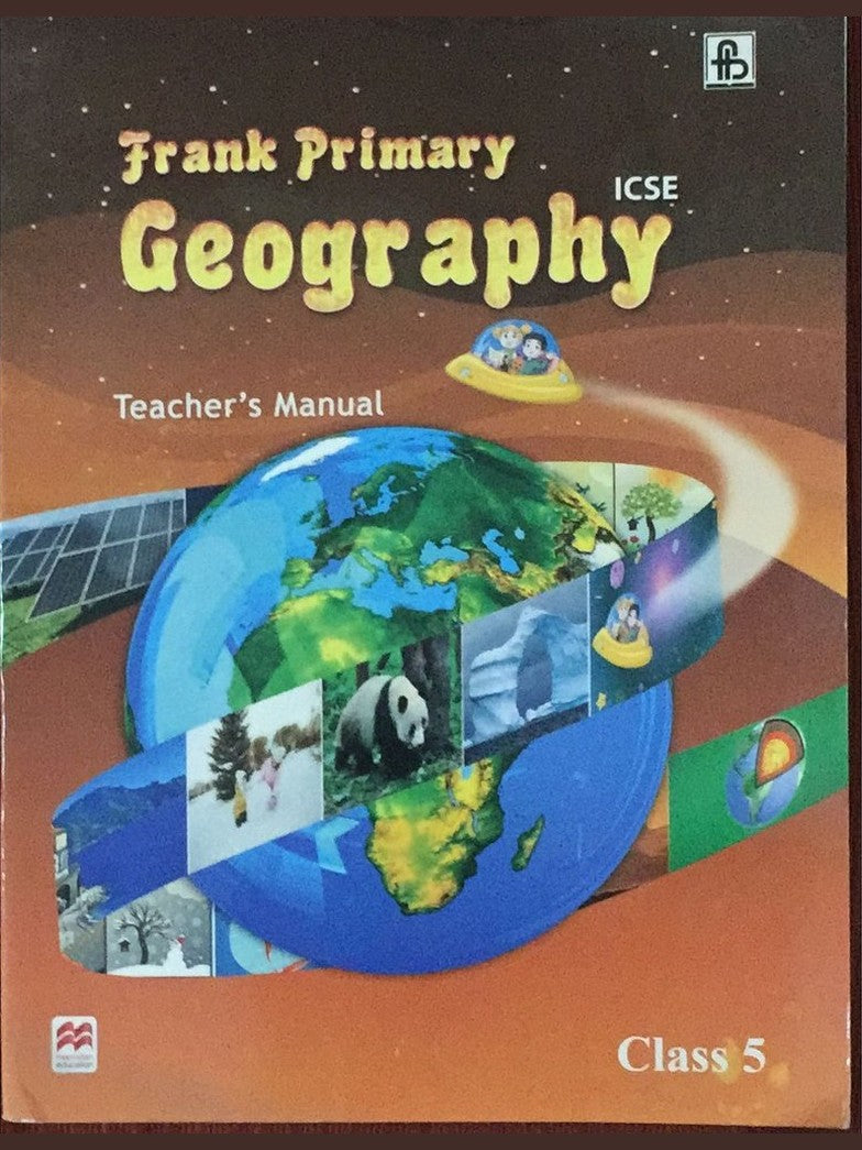 Frank Primary...Geography ICSE...Class 5...Teacher's Manual