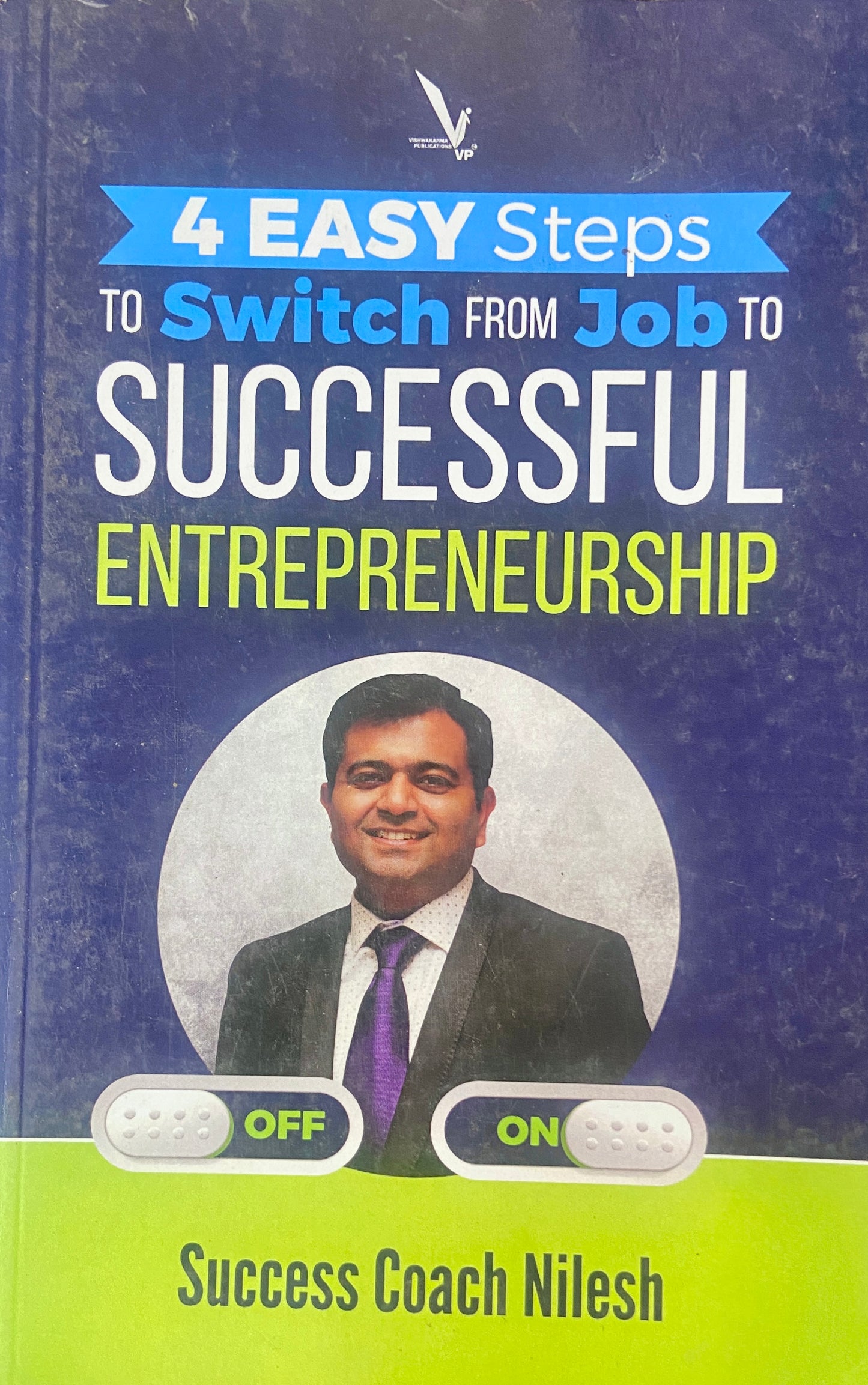 4 Easy Steps To Switch From Job Successful Entrepreneur by Success Coach Nilesh