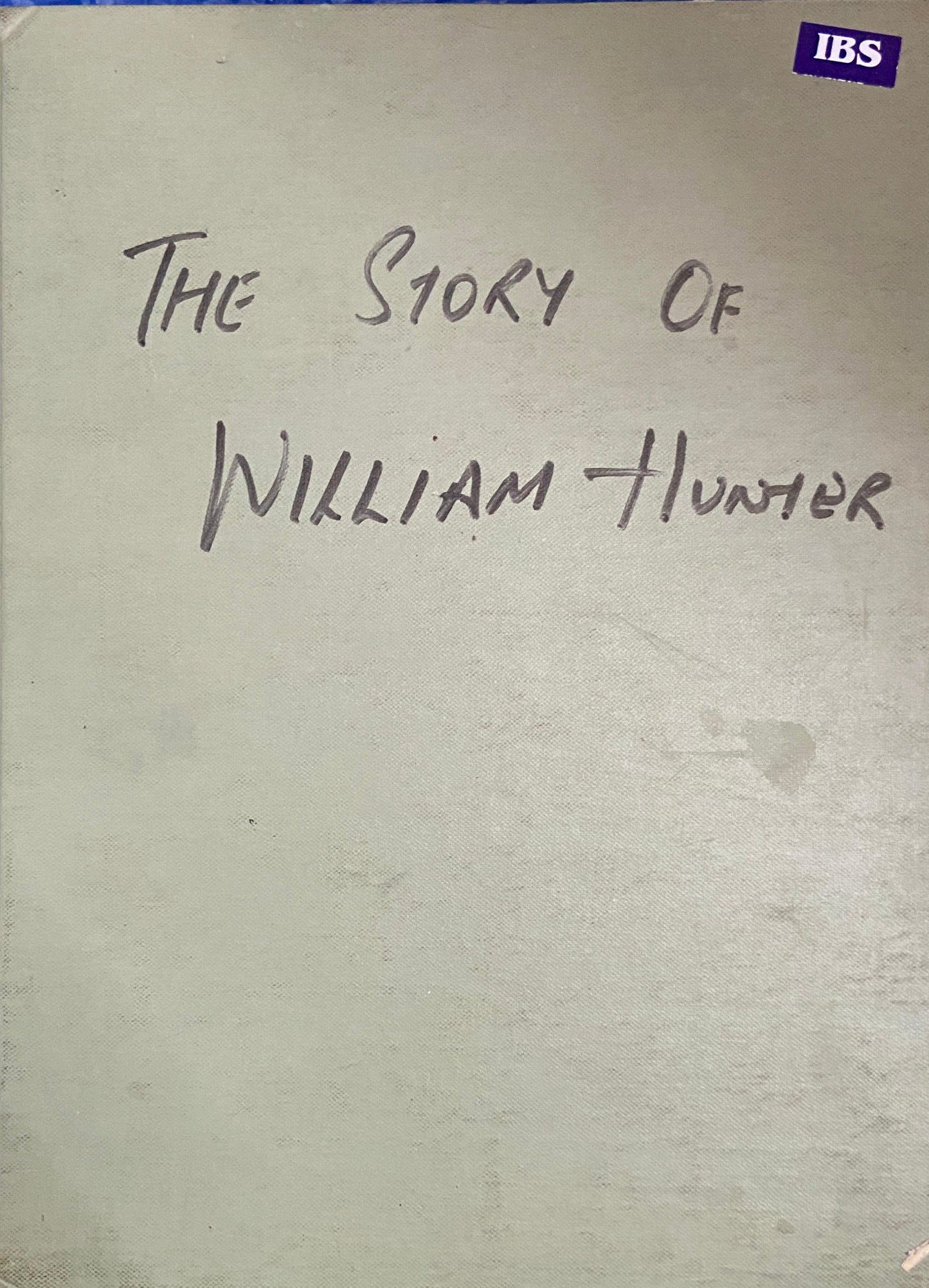 The Story of William Hunter by Sir Charles Illingworth (D)