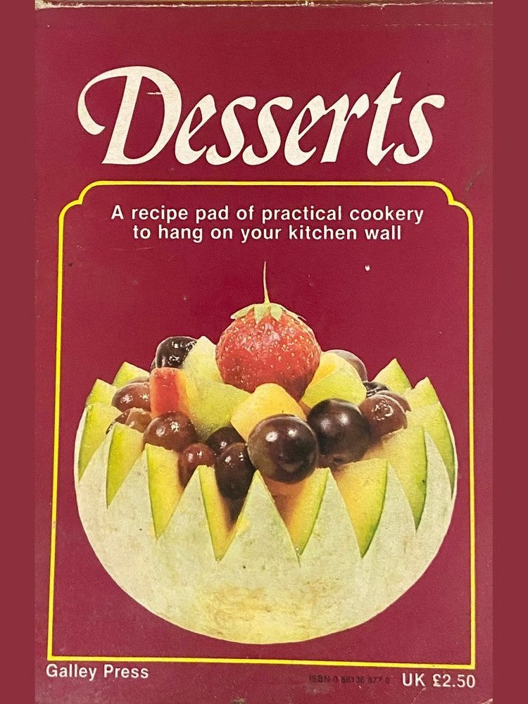 Desserts - A Recipe Pad of Practical Cookery by Monica Bedelt