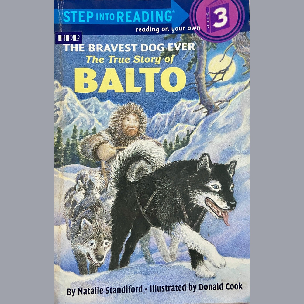 The Bravest Dog Ever: The True Story of Balto (Step into Reading)