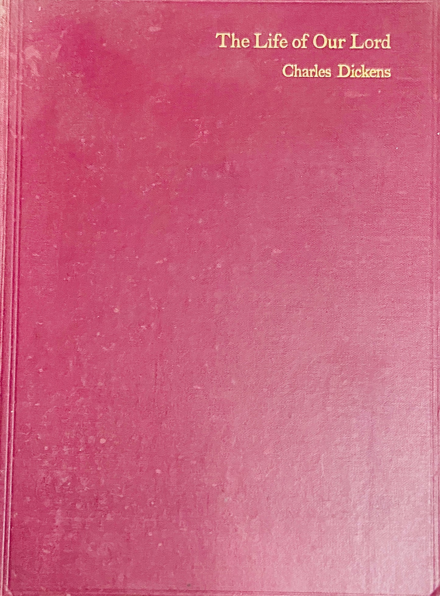 The Life of Our Lord by Charles Dickens