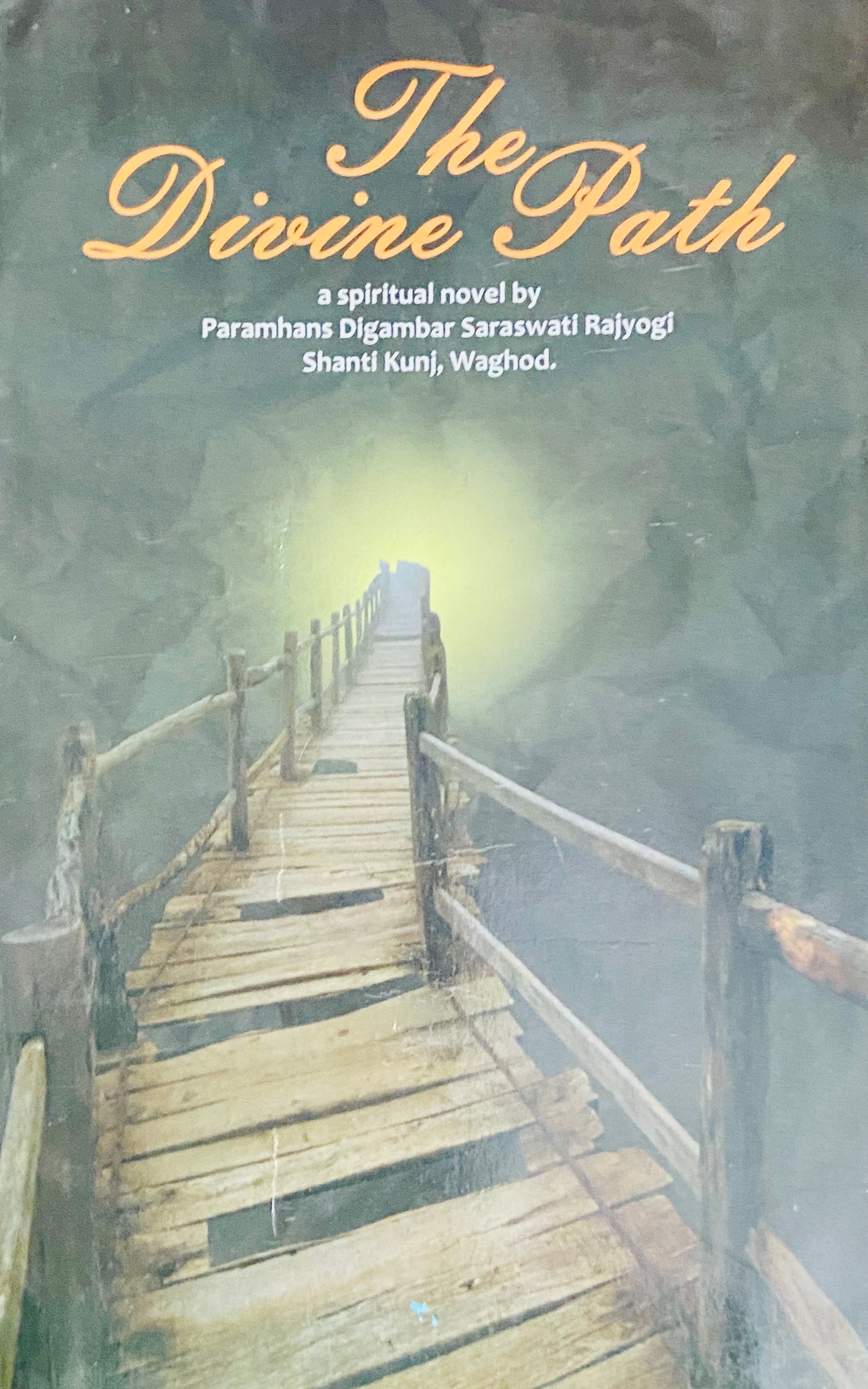 The Divine Path by Paramhans Digambar Saraswati Rajyogi