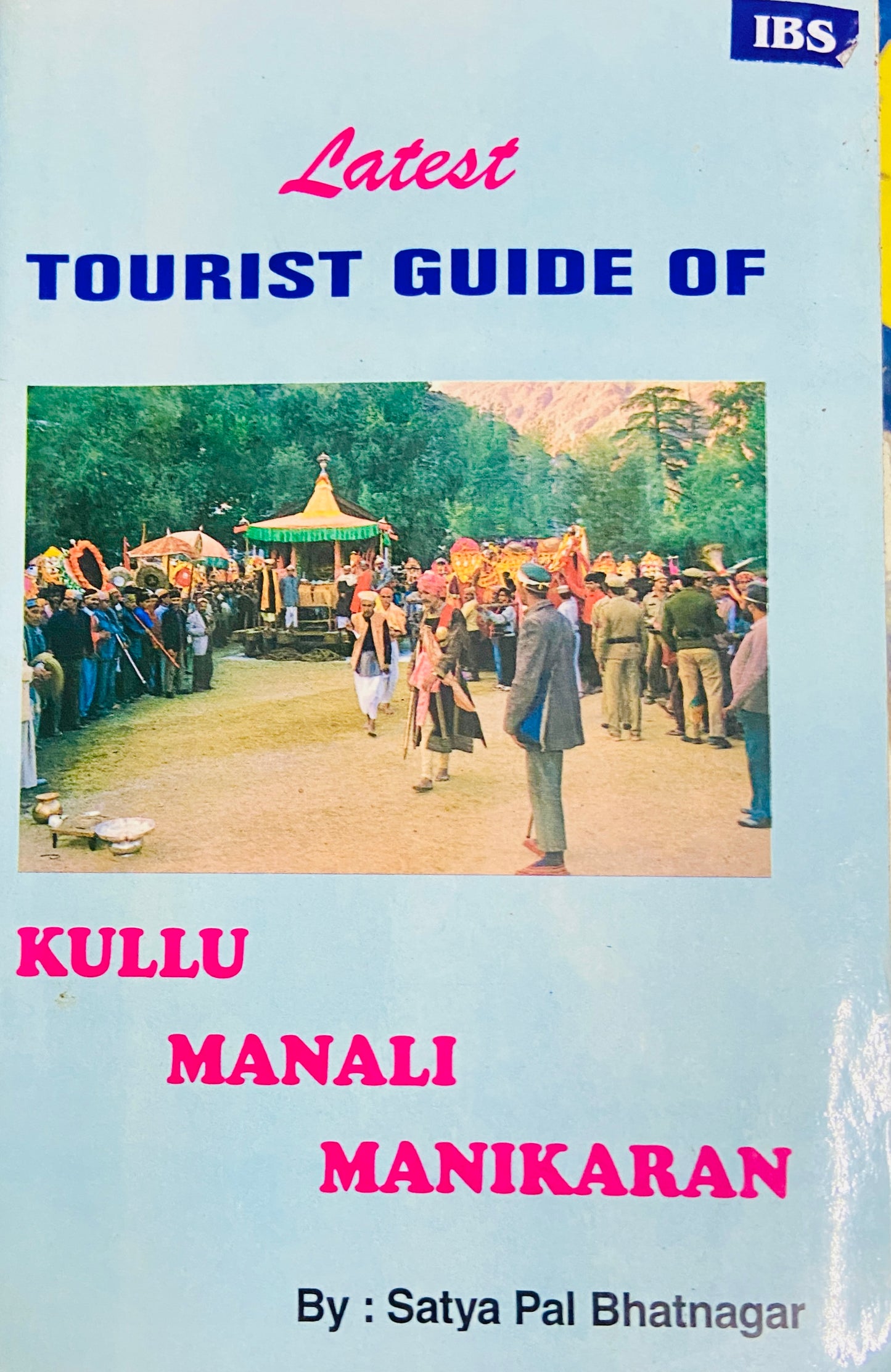 Latest Tourist Guide of Kullu, Manali, Manikaran by Satya Paul Bhatnagar