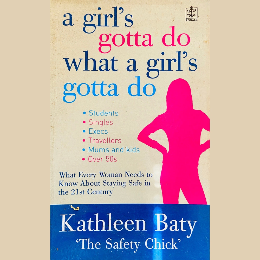 A Girls Gotta Do what a Girls Gotta Do by Kathleen Baty