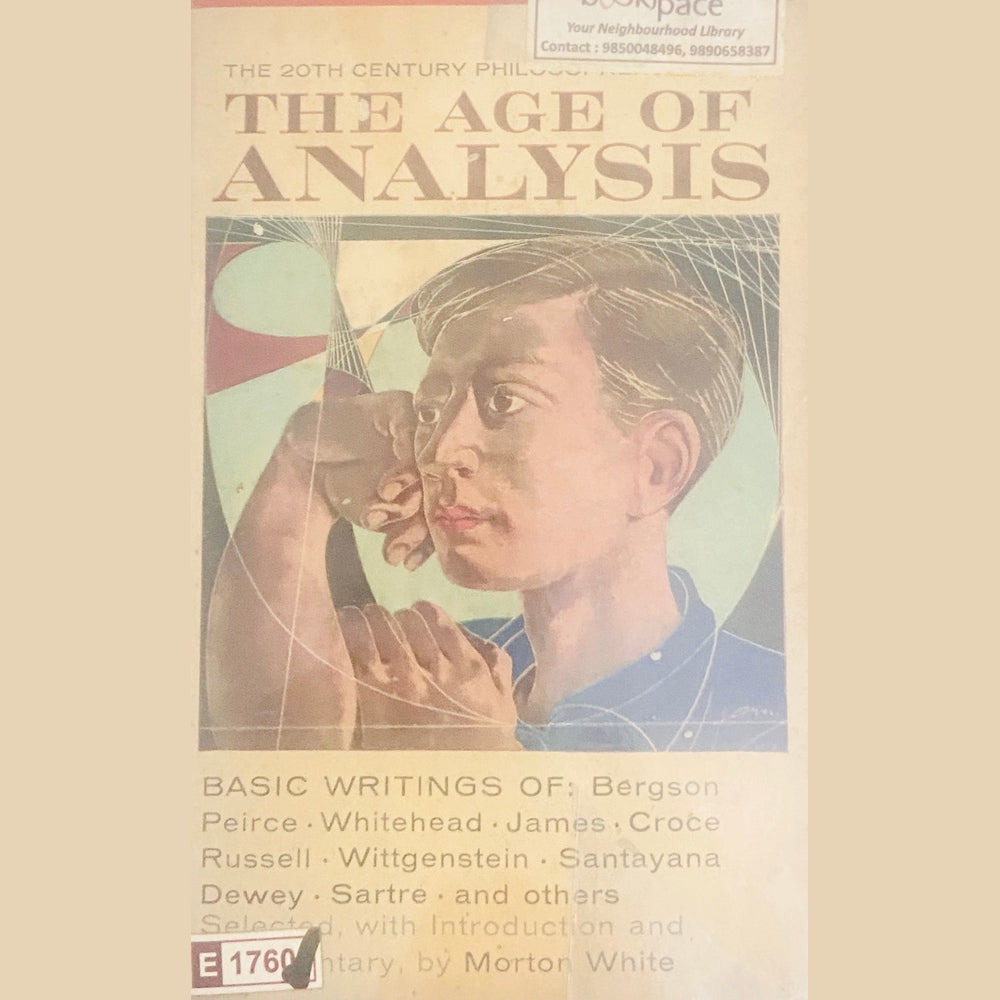 The Age of Analysis 20th Century Philosophers by Morton White