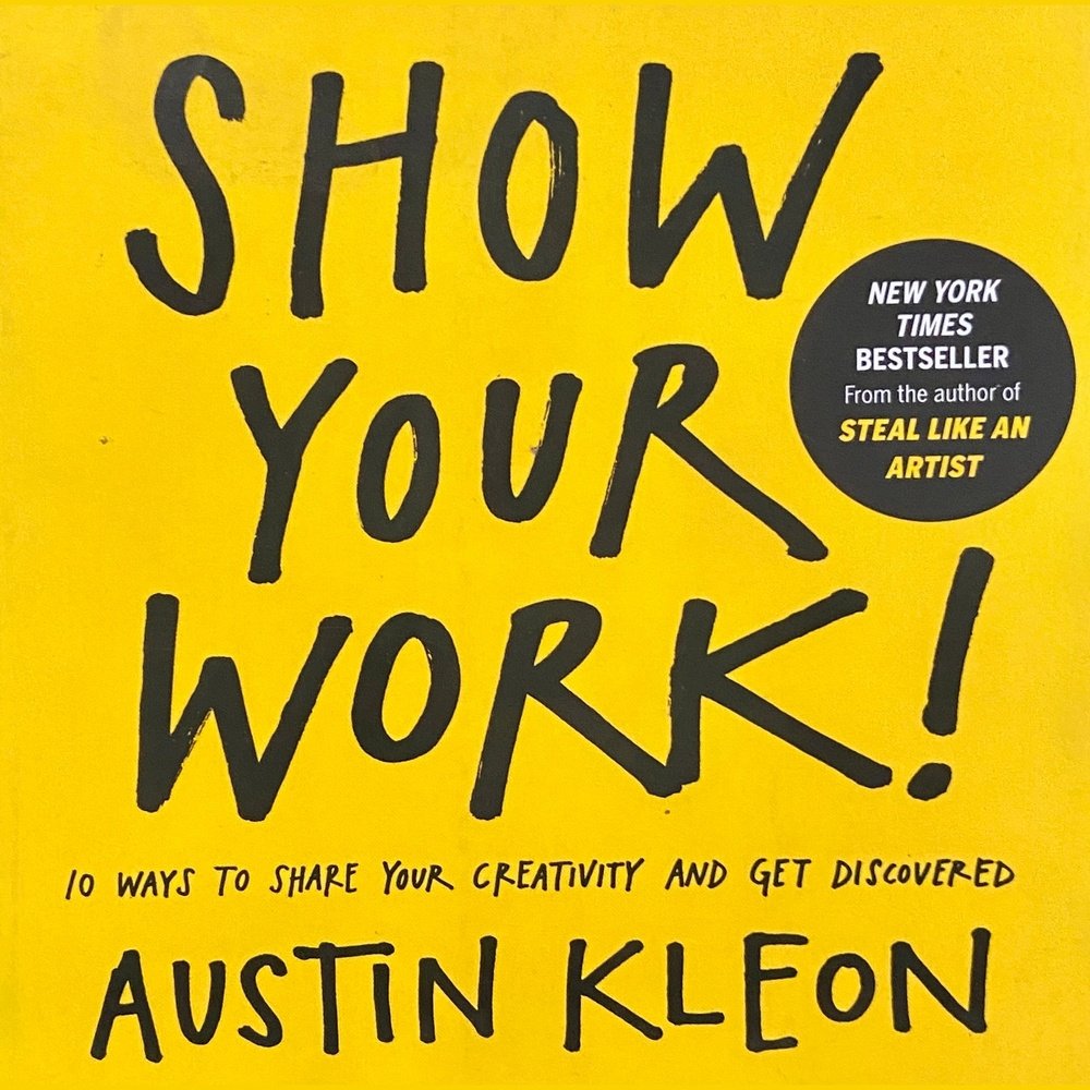 Show Your Work by Austin Kleon
