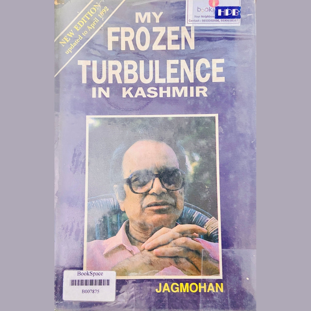 My Frozen Turbulence in Kashmir by Jagmohan