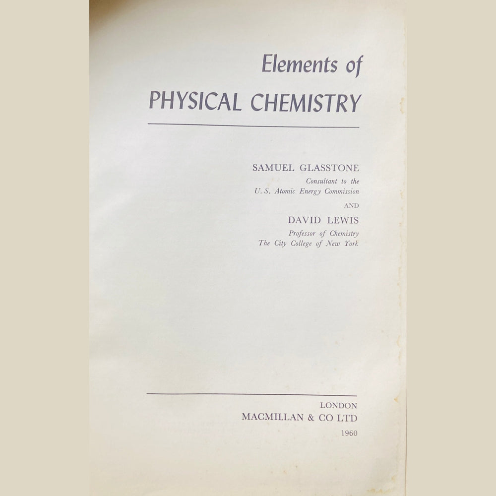 Elements of Physical Chemistry by Samuel Glasstone, David Lewis