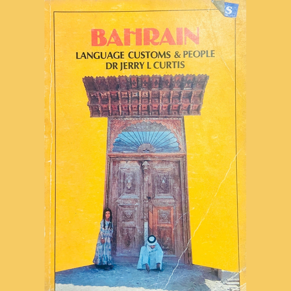Bahrain Language, Customs & People by Jerry L Curtis