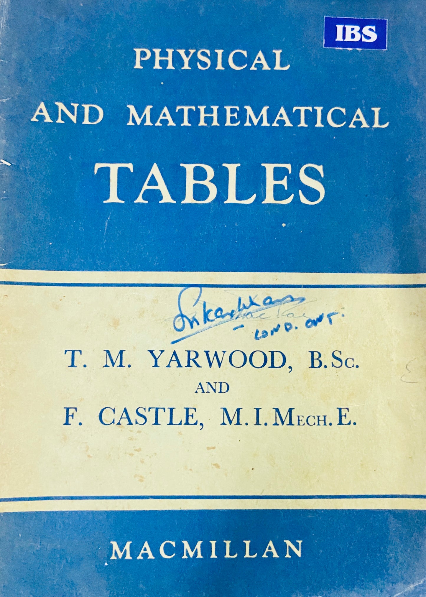 Physical And Mathamatical Tables by T M Yarwood, F Castle (1957)
