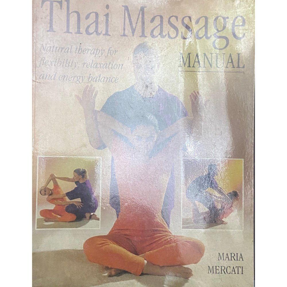 Thai Massage Manual by Maria Mercati D
