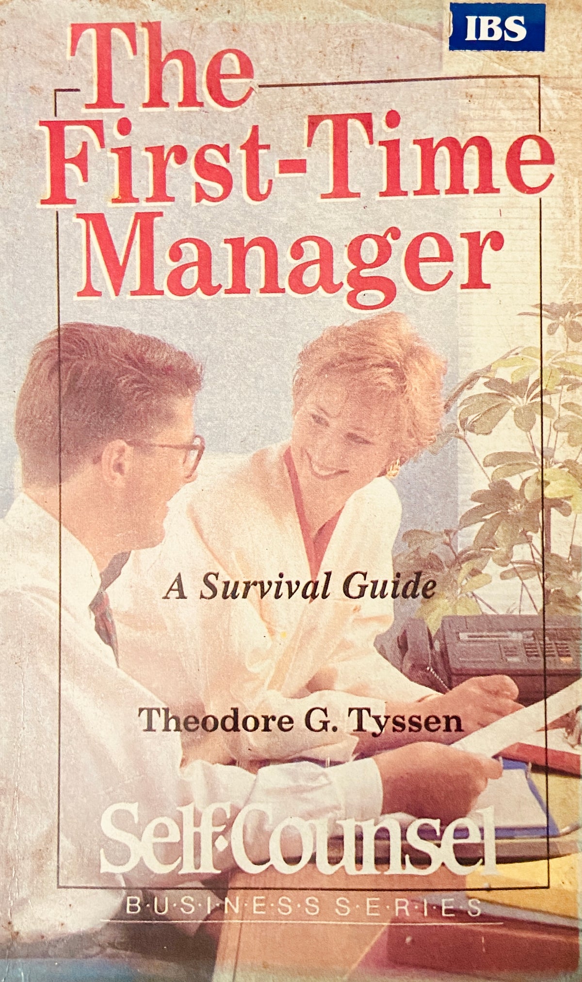 The First Time Manager by Theodore Tyssen