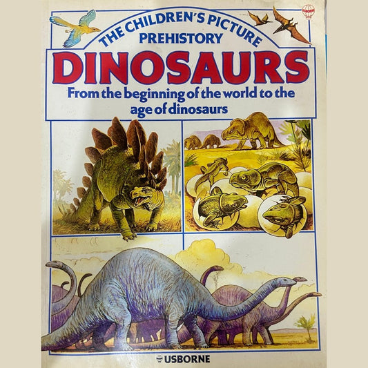 The Childrens Picture Prehistory Dinosaurs (D)