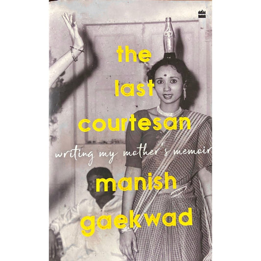 The Last Courtesan by Manish Gaekwad