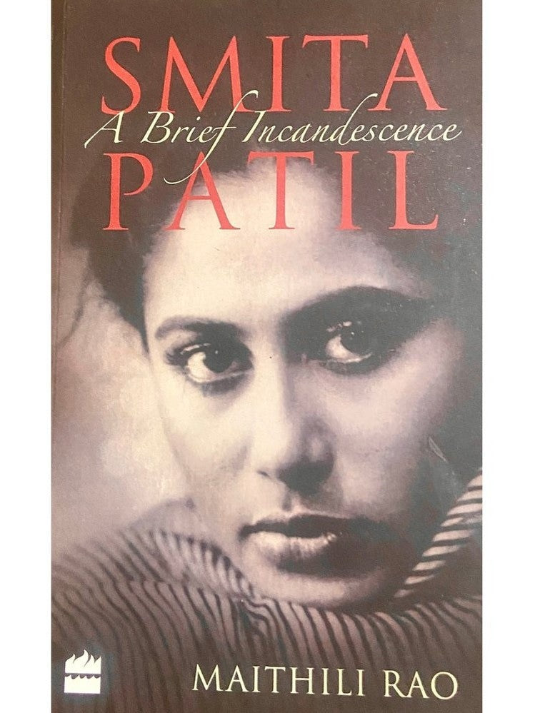 Smita Patil - A Brief Incandescence by Maithali Rao
