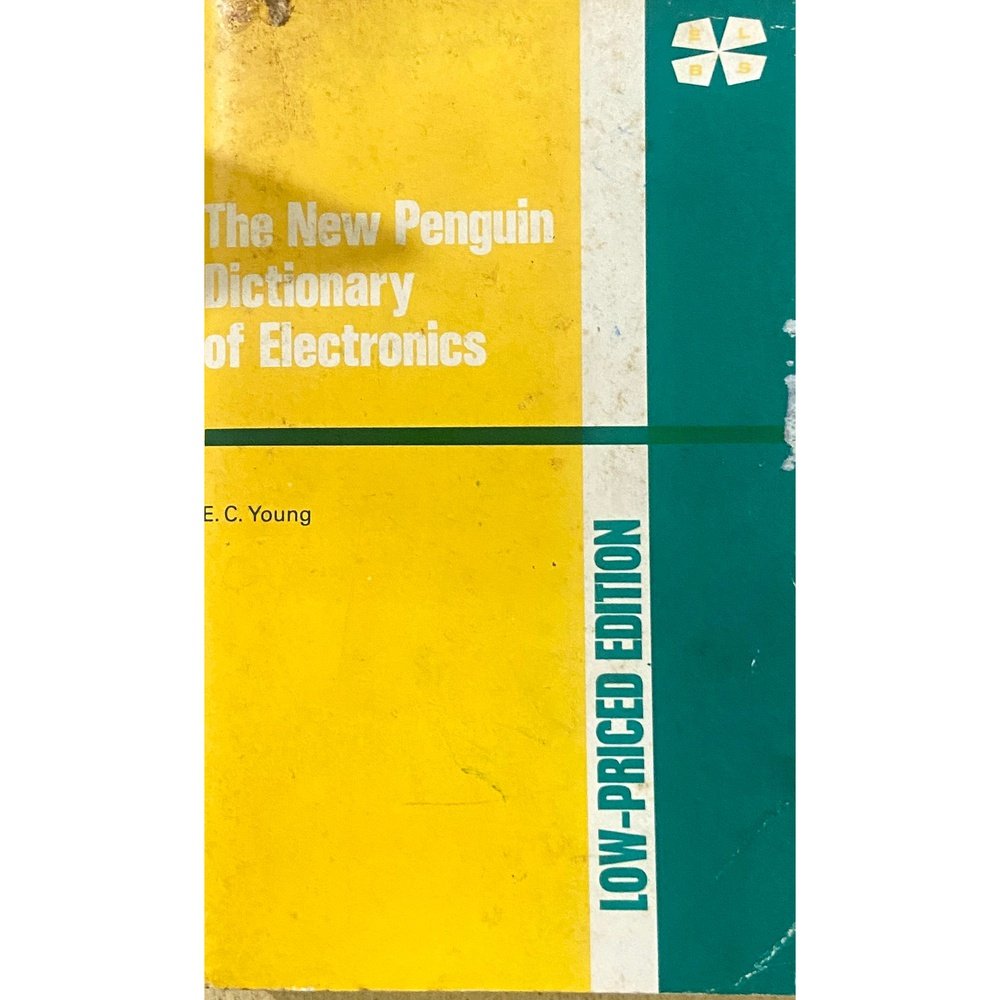 The New Penguin Dictionary of Electronics by E C Young – Inspire Bookspace