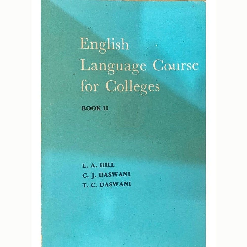 English Language Course for COlleges - 2 by L A Hill, C J Daswani, T C Daswani