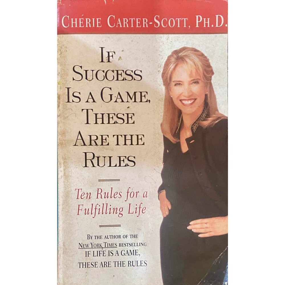 If Success Is a Game These Are The Rules by Cherie Carter Scott