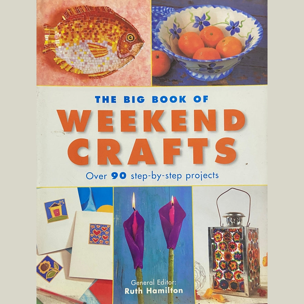The Big Book of Weekend Crafts by Ruth Hamilton (HDD)