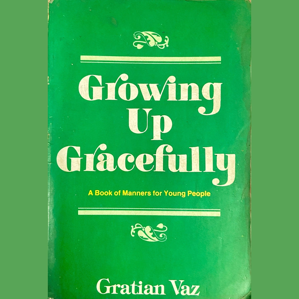 Growing Up Gracefully by Gratian Vaz