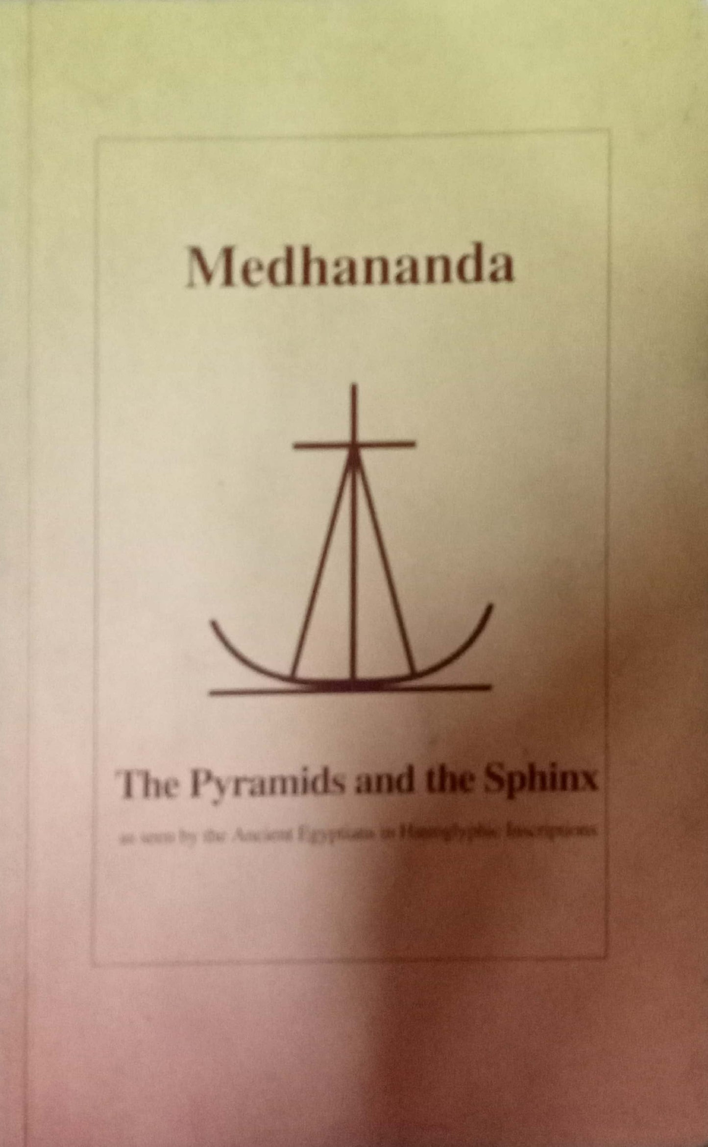 The Pyramids and the Sphinx by Medhananda