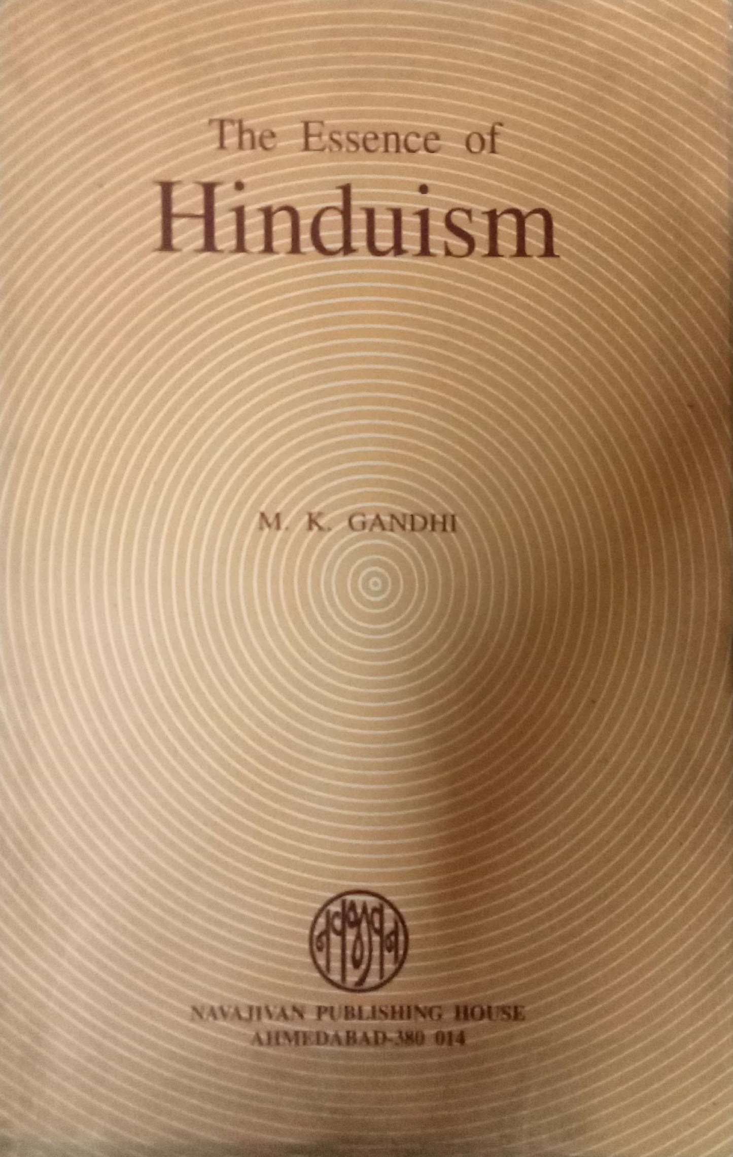 The Essence Of Hinduism by M. K. Gandhi