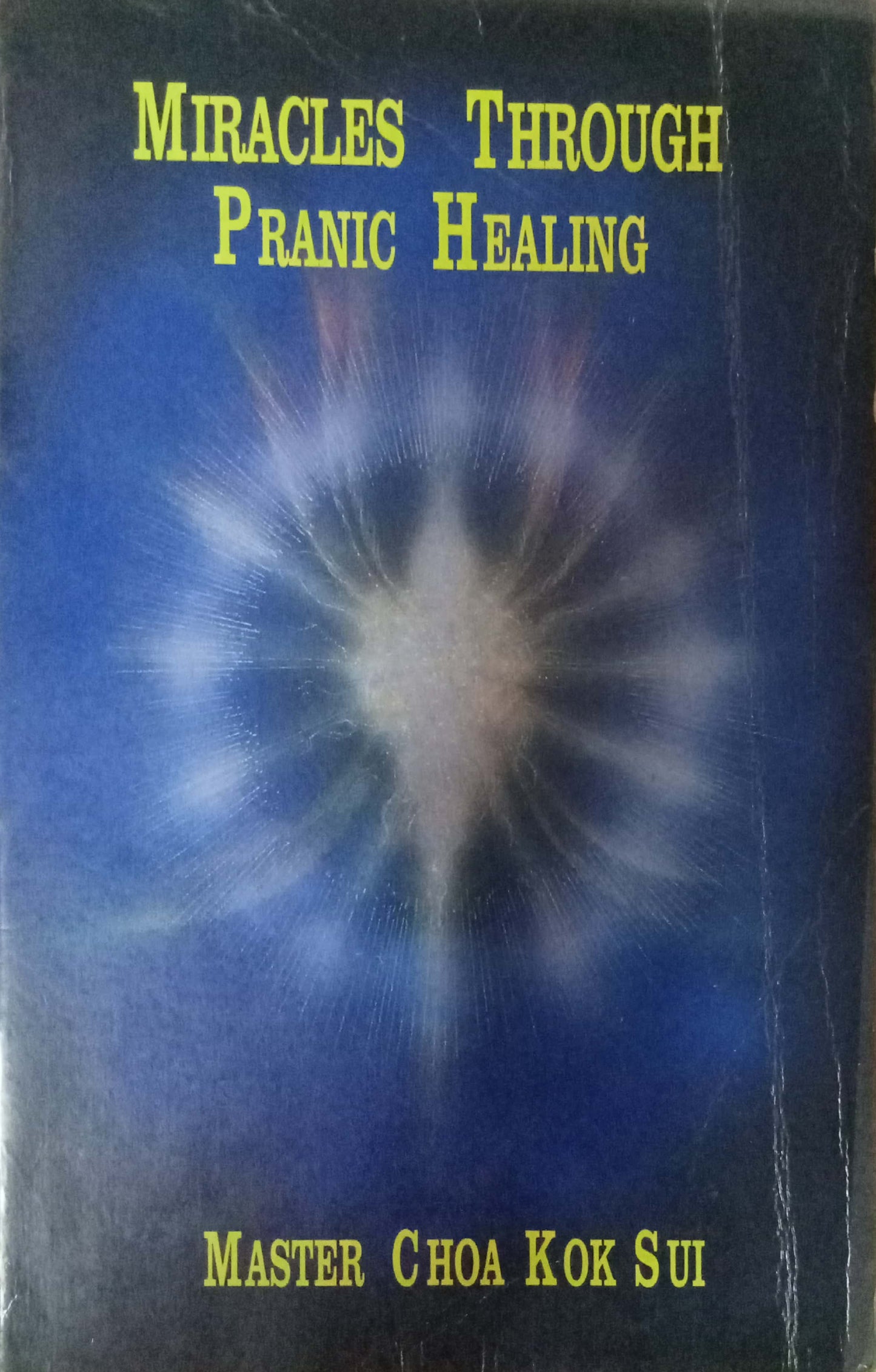 Miracles through pranic healing by Kok Choa Sui