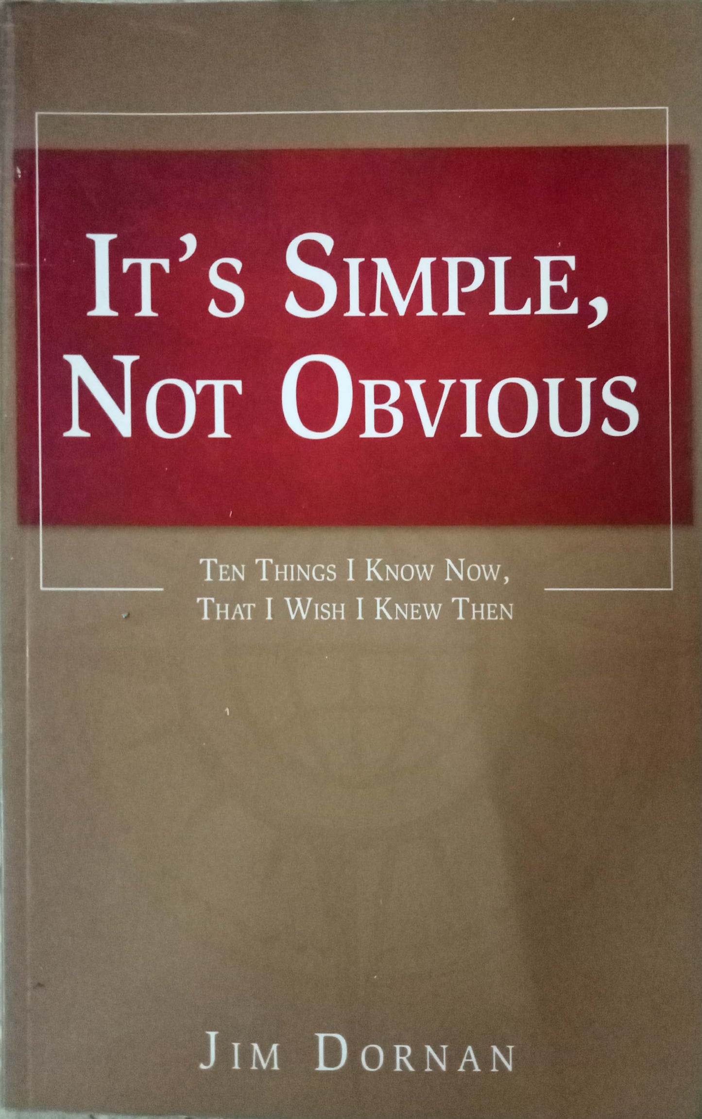 It's Simple, Not Obvious by Jim Dornan