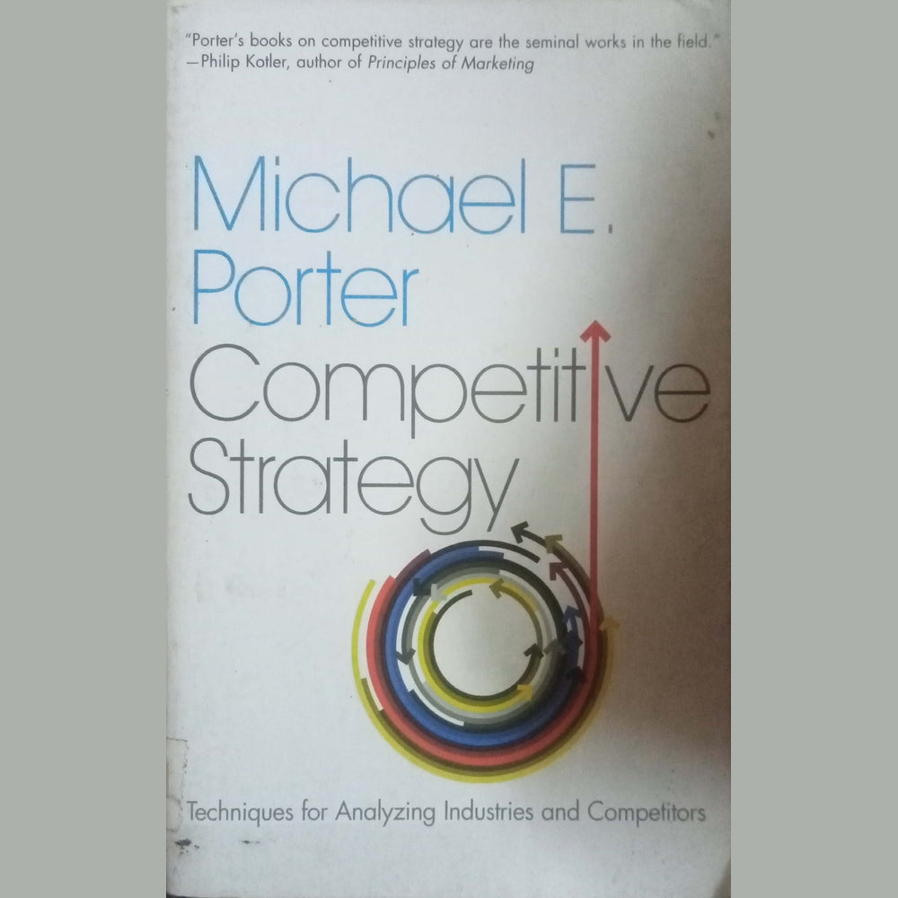 The Competitive Strategy by Michael E. Porter