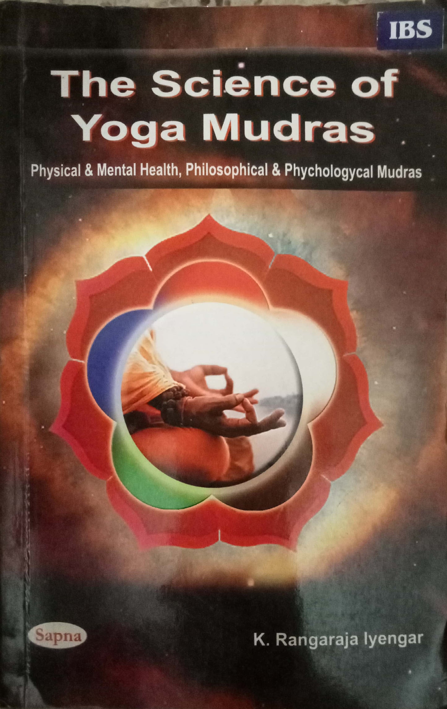 The Science Of Yoga Mudras by K. Rangaraja Iyengar