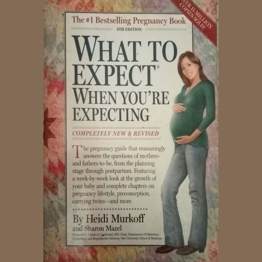 What to Expect When You're Expecting by Heidi Murkoff