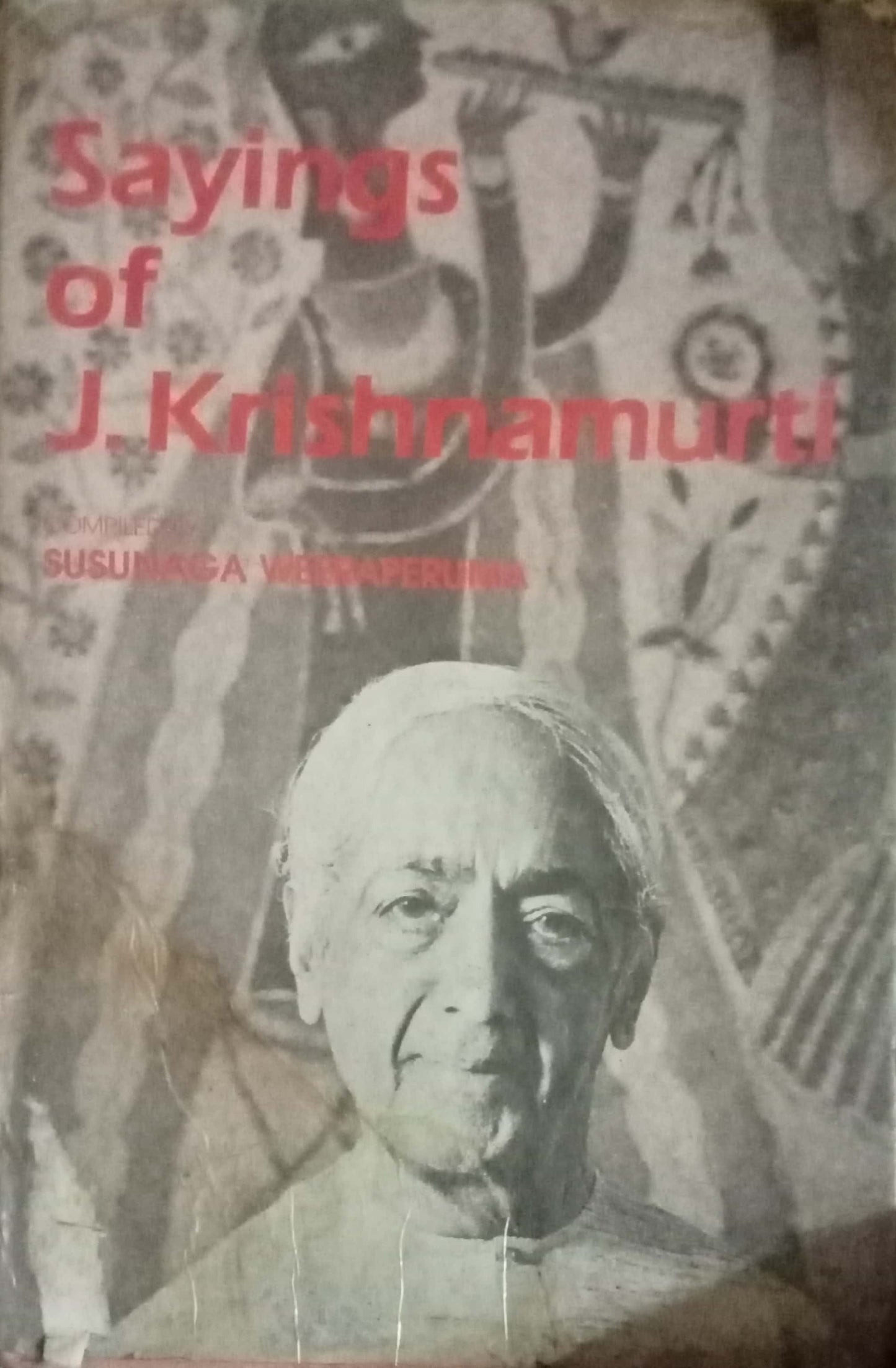 Sayings Of J. Krishnamurti by Susunaga Weeraperuma (Hard Bond)