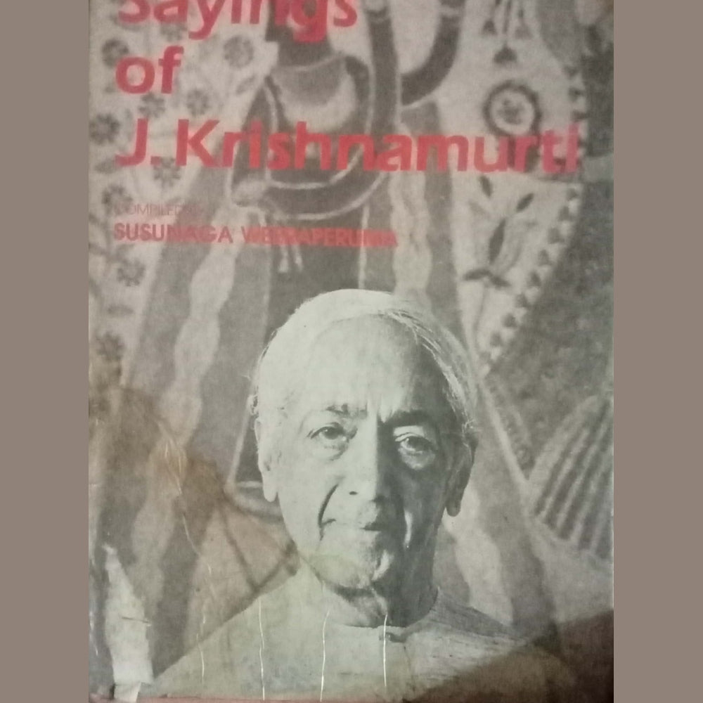 Sayings Of J. Krishnamurti by Susunaga Weeraperuma (Hard Bond)