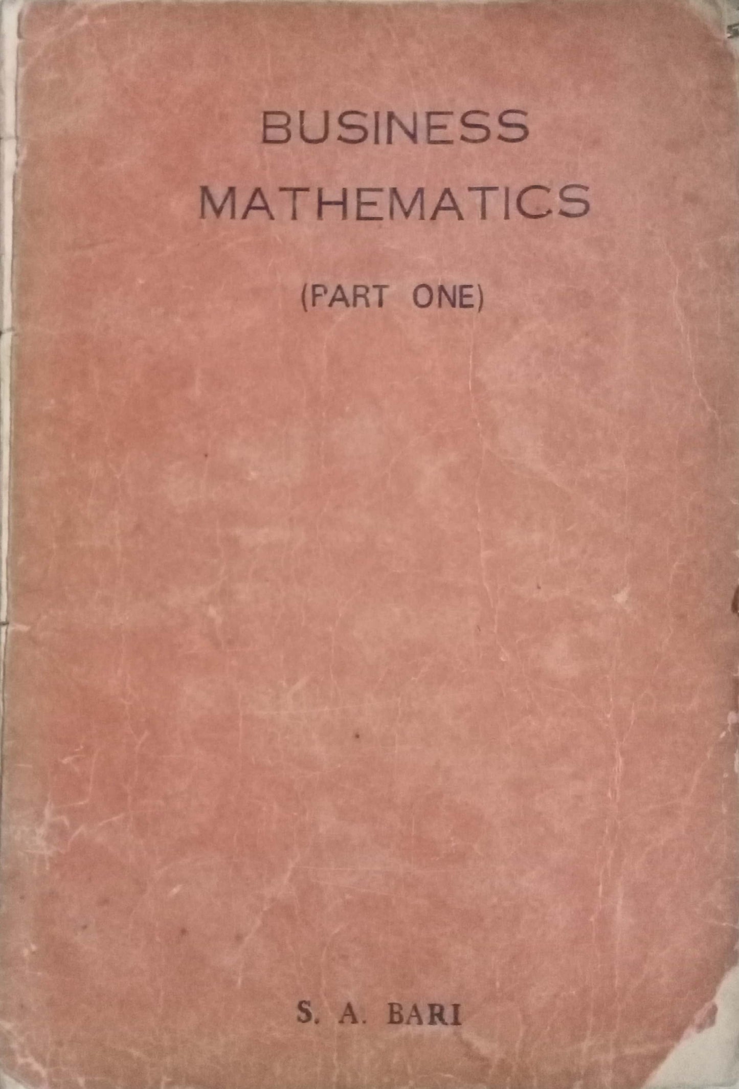 Business Mathematics Part One by S.A. Bari