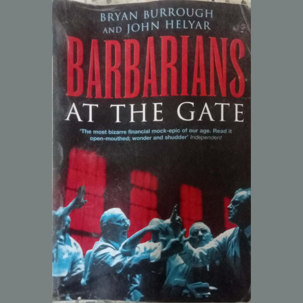 Barbarians At The Gate by Bryan Burrough