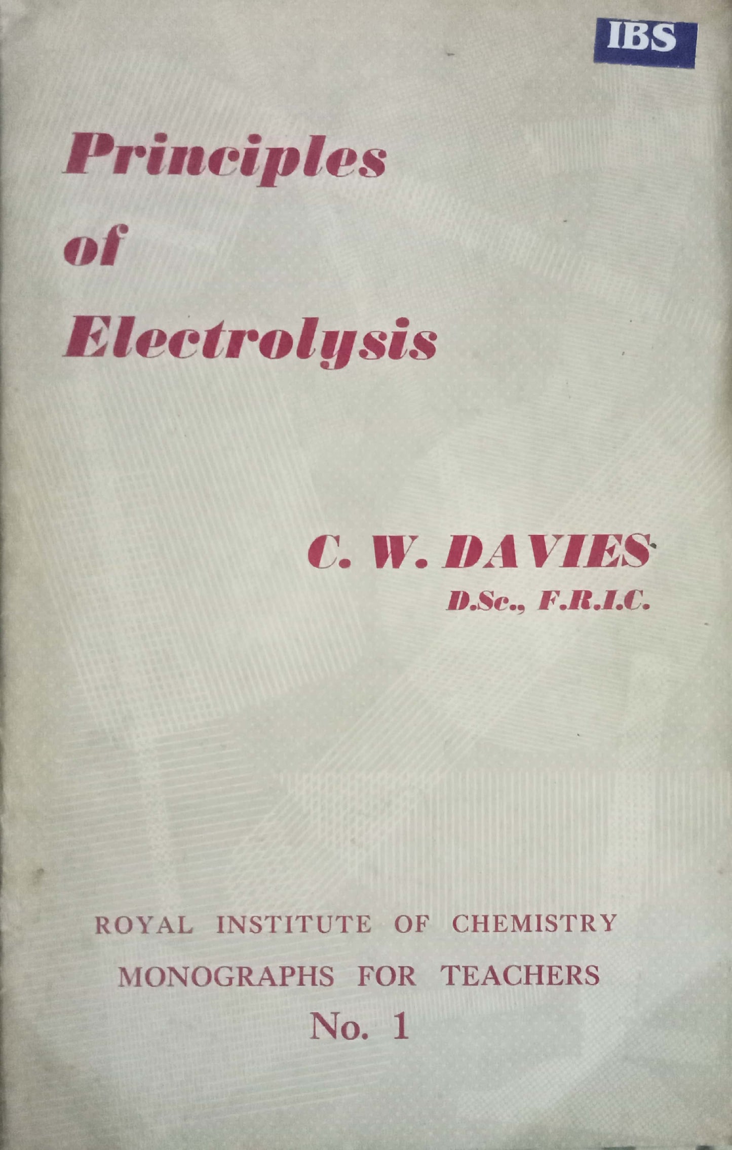 Principles Of Electrolysis by C.W. Davies