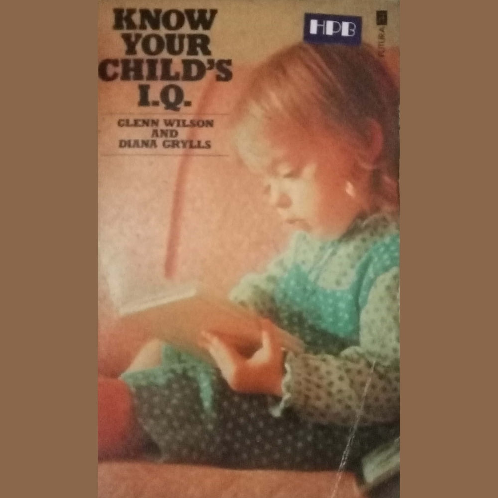 Know Your Childs IQ by Glenn Wilson