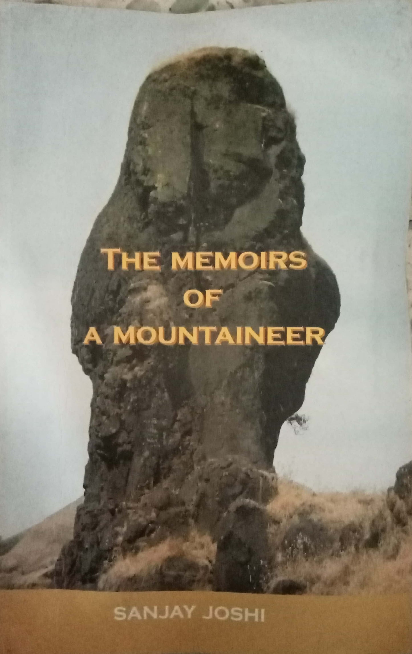The Memorirs Of A Mountaineer by Sanjay Joshi