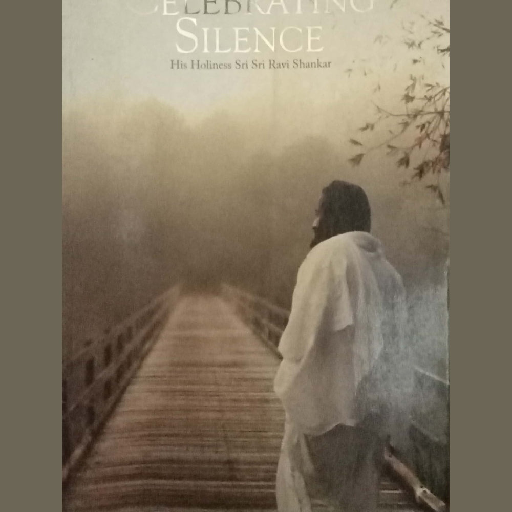 Celenrating Silence by Shri Shri Ravi Shankar