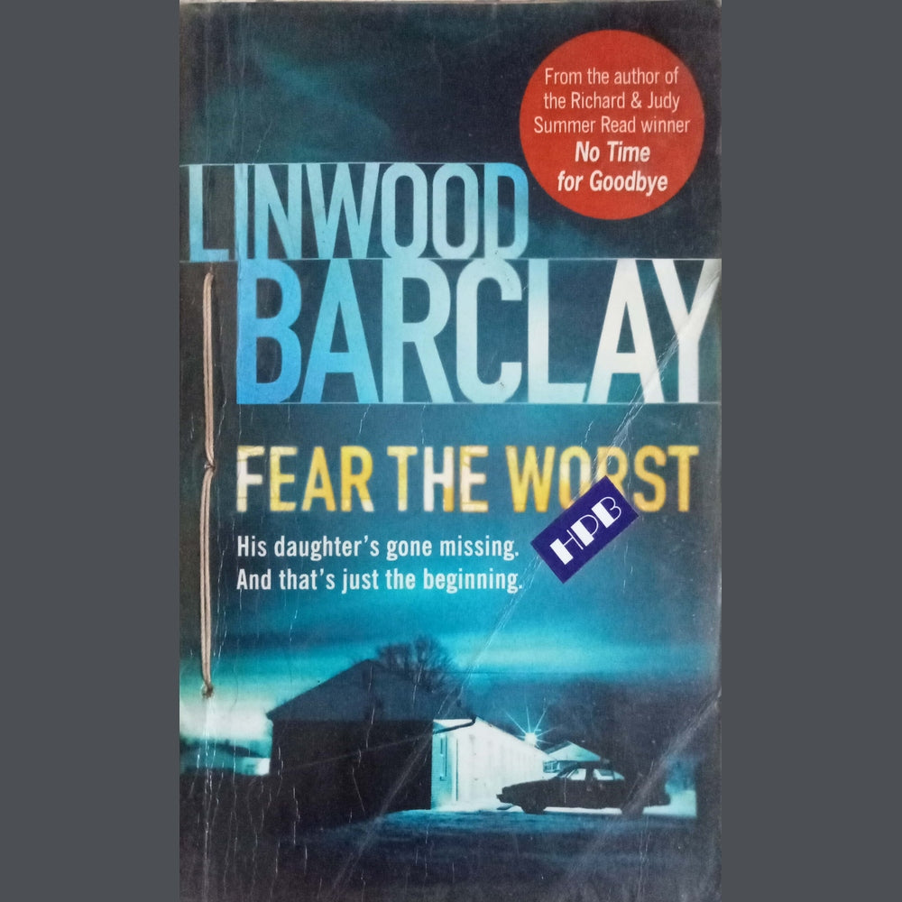 Fear The Worst by Linwood Barclay