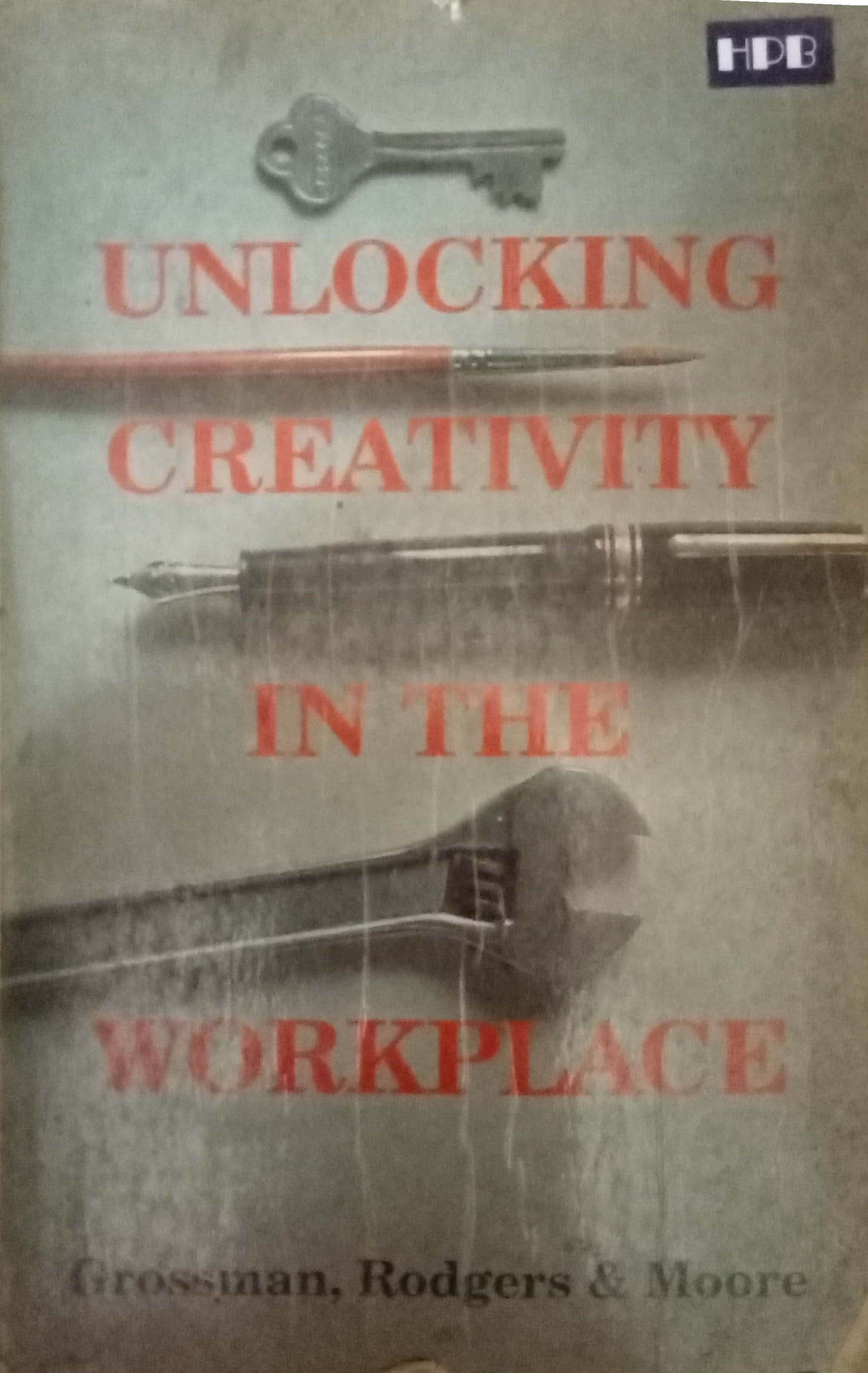 Unlocking Creativity In The Workplace by Grossman Rodgers & Moore