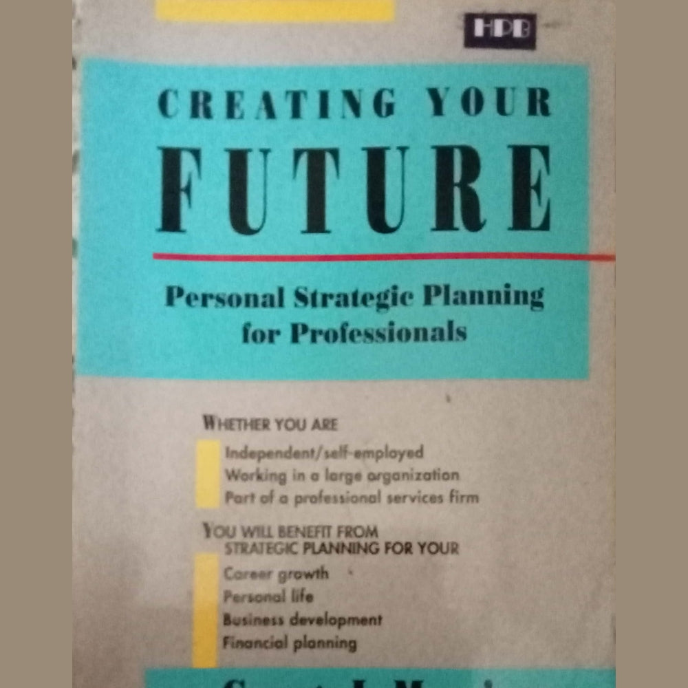 Creating Your Future by George L. Morrisey