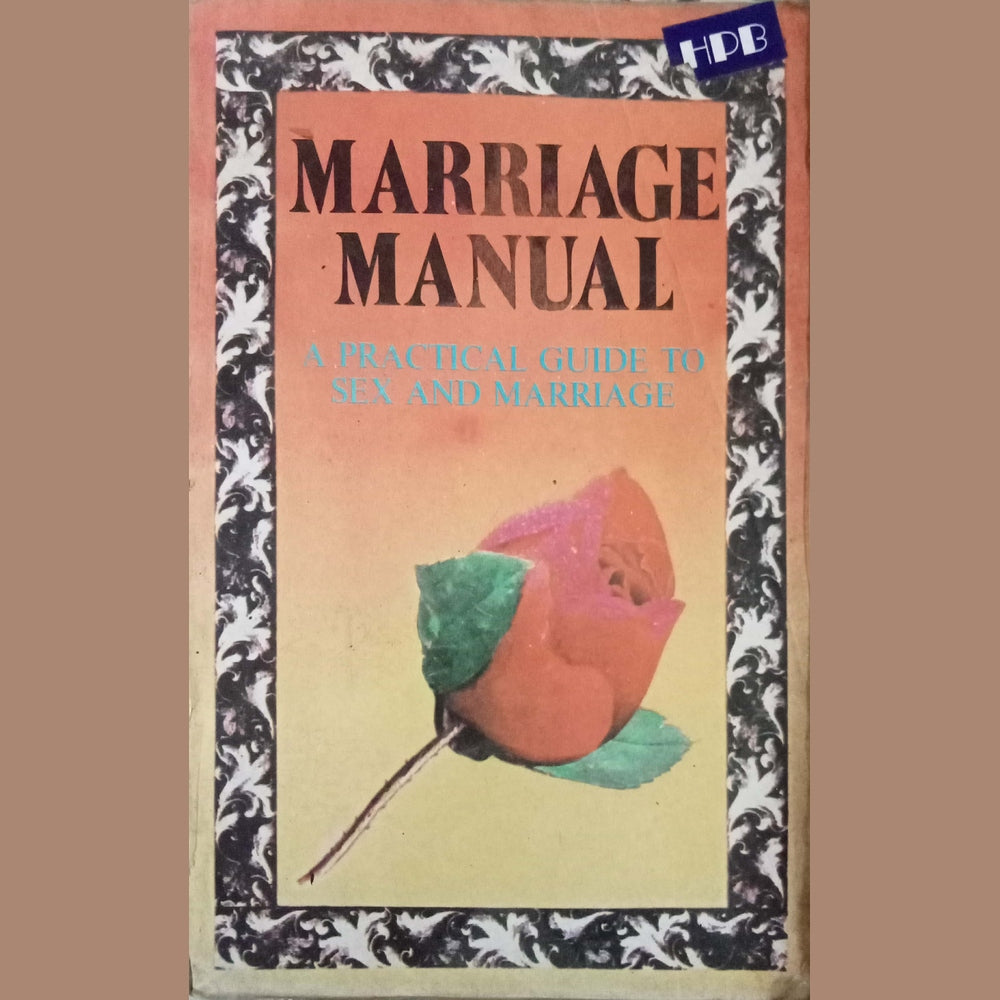 A Practocal Guide To Sex And Marriage by Marriage Manual
