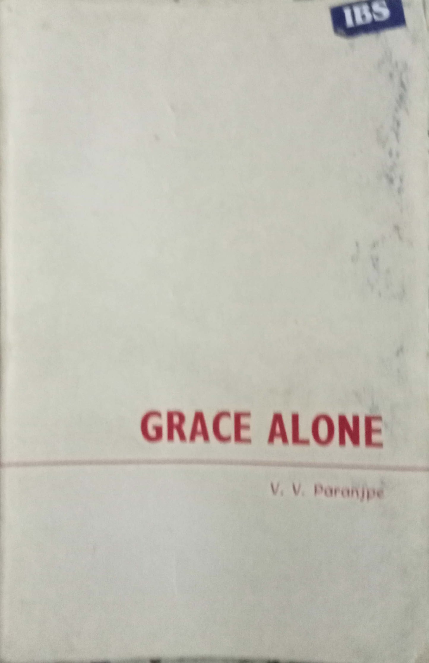 Grace Alone by V.V. Paranjpe