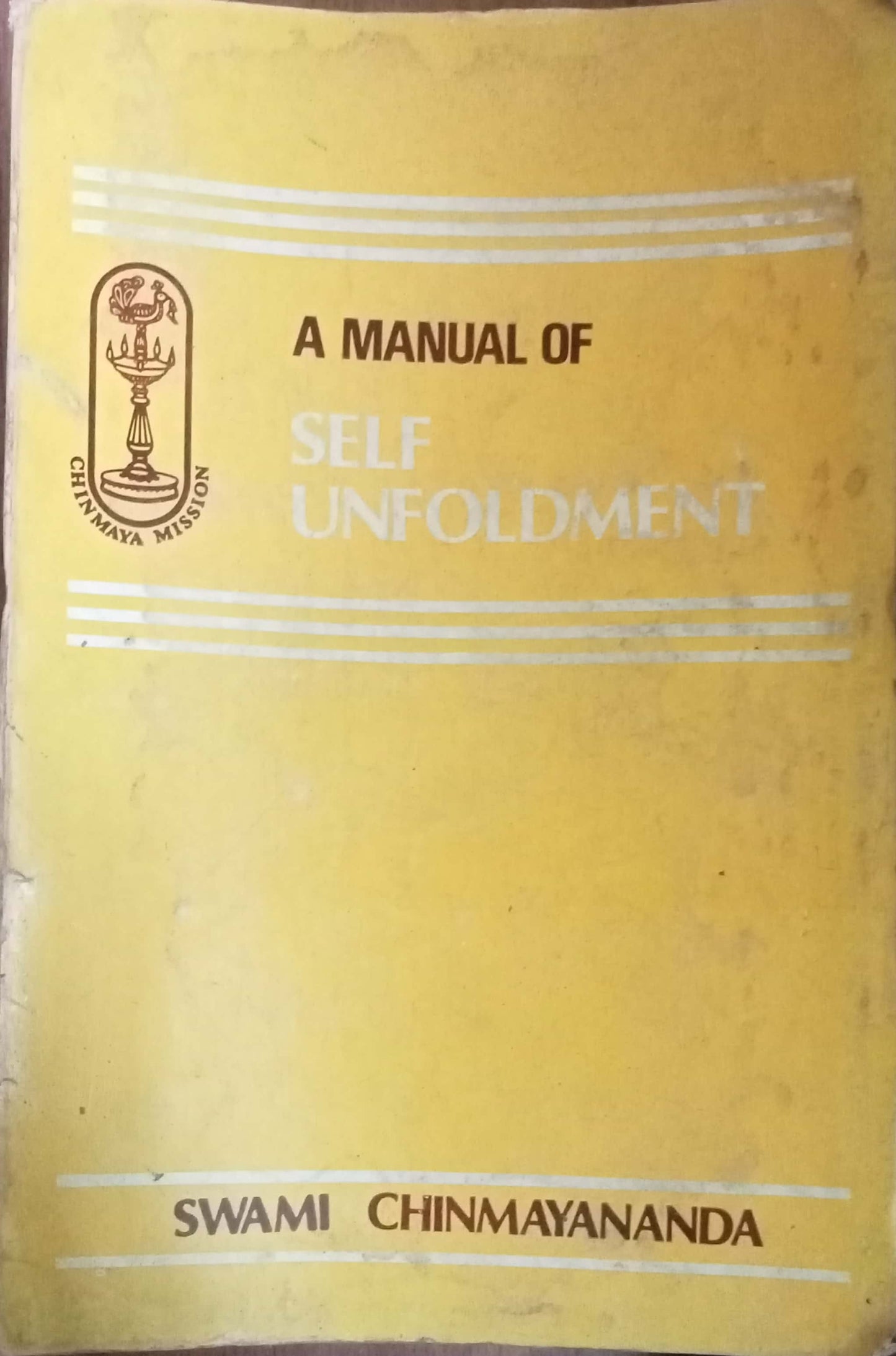 A Manual Of Self Unfoldment by Swami Chinmayananda