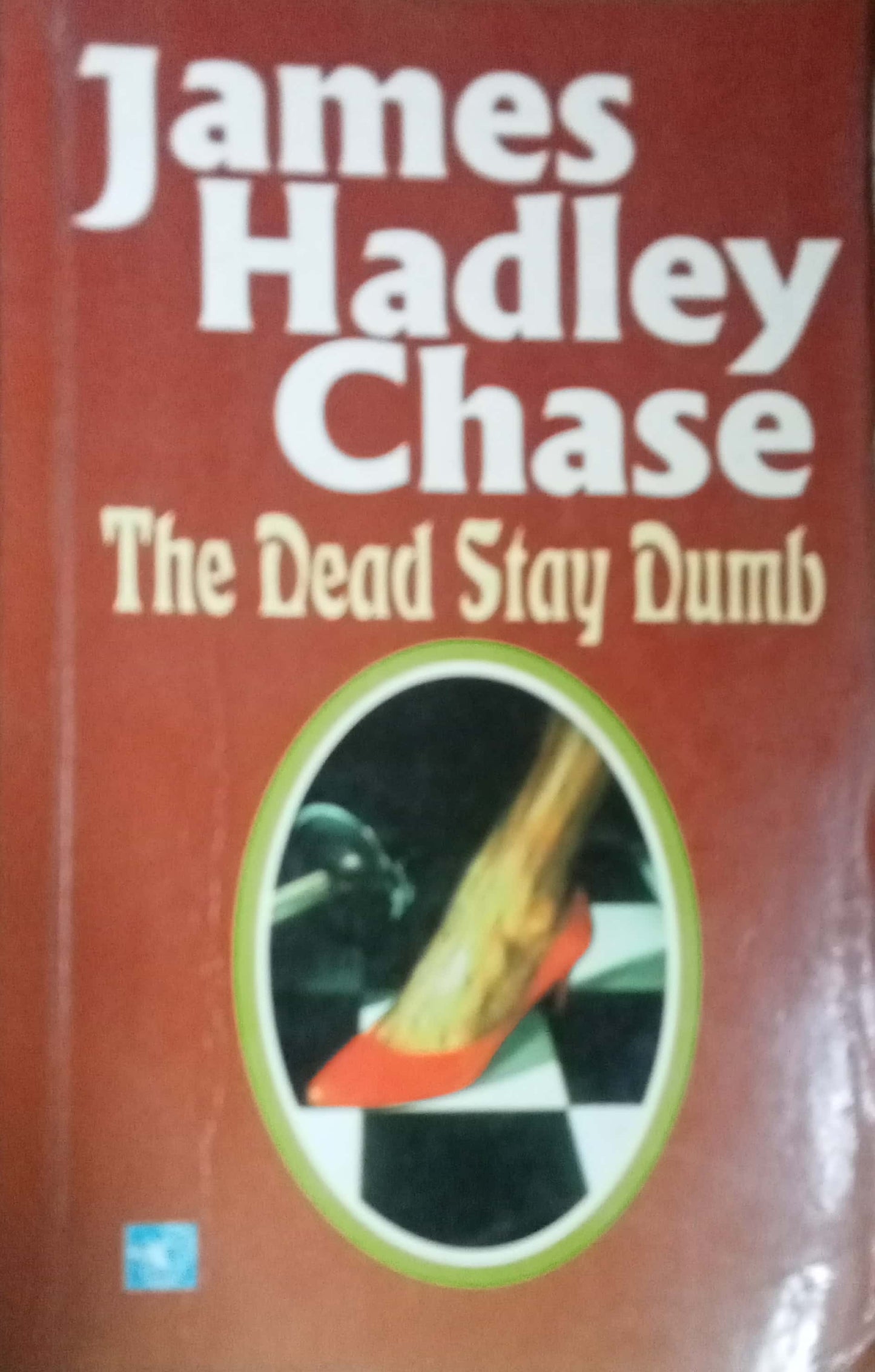The Dead Stay Dumb by James Hadley Case