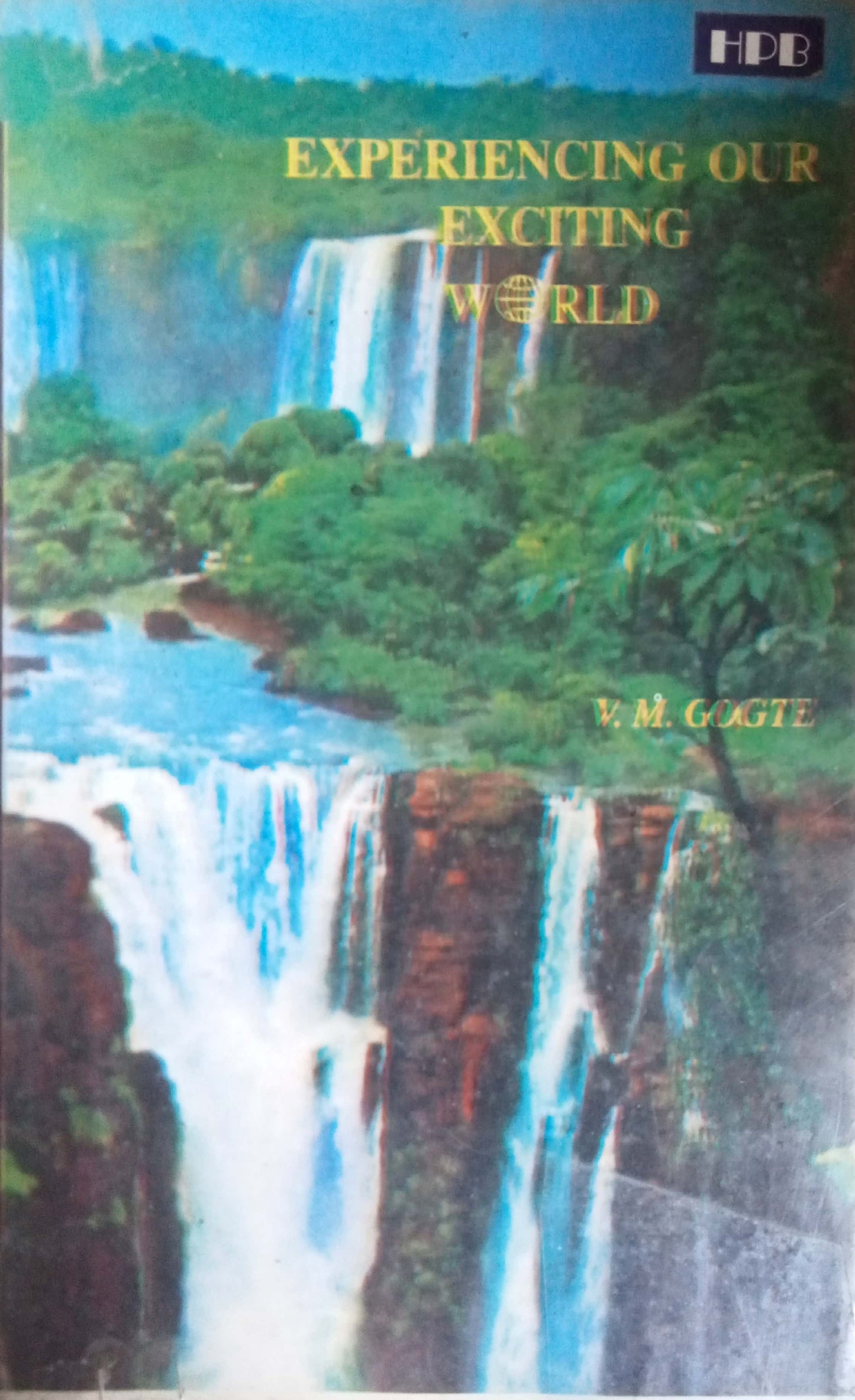 Experiencing Our Exciting World by V.M. Gogate